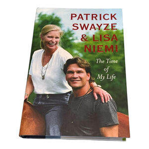 The Time Of My Life Patrick Swayze Lisa Niemi Hardcover Autobiography Memoir